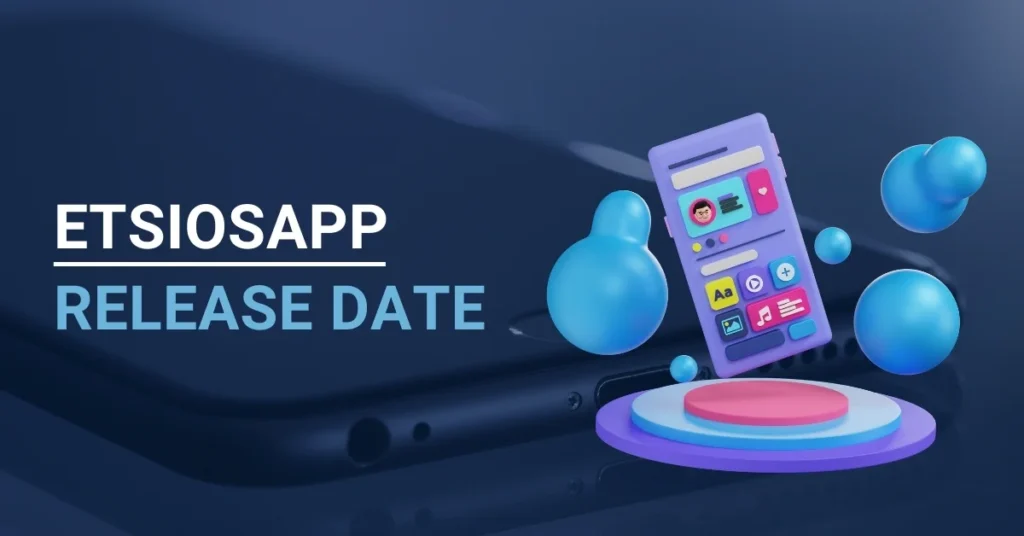 Etsiosapp Release Date