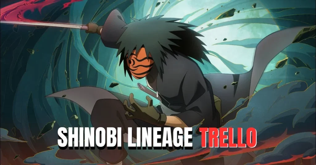 shinobi lineage trello