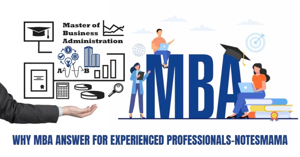 Why MBA Answer For Experienced Professionals-Notesmama