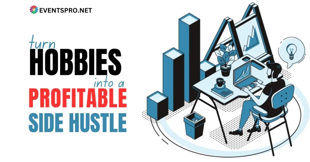 Turn Hobbies Into a Profitable Side Hustle Lumolog