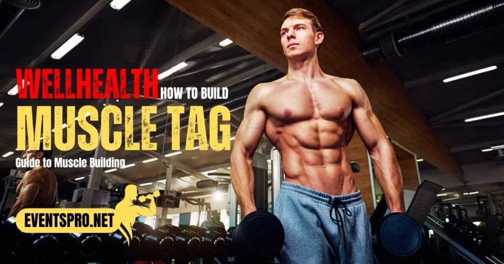 WellHealth How to Build Muscle Tag