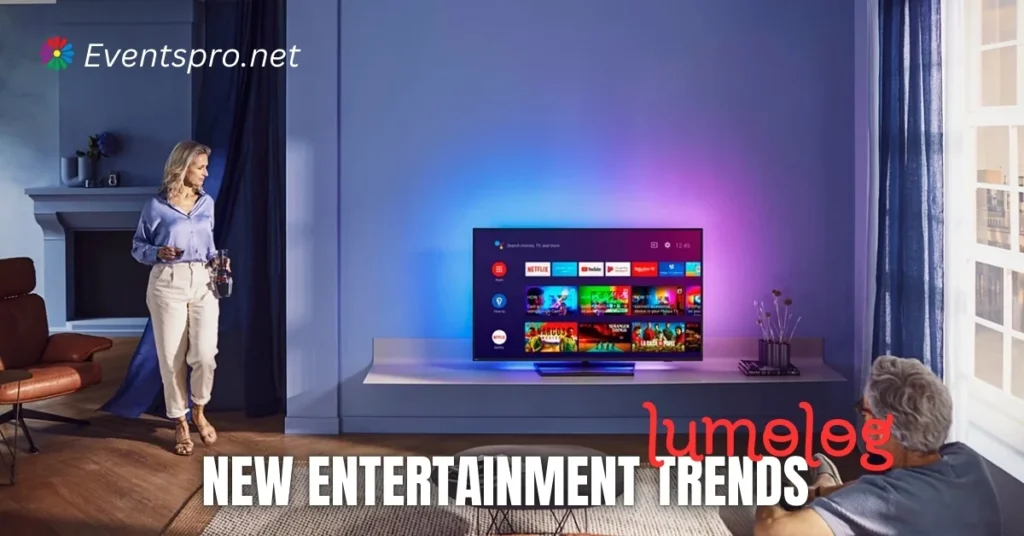 Ultimate Guide to New Entertainment Trends Lumolog